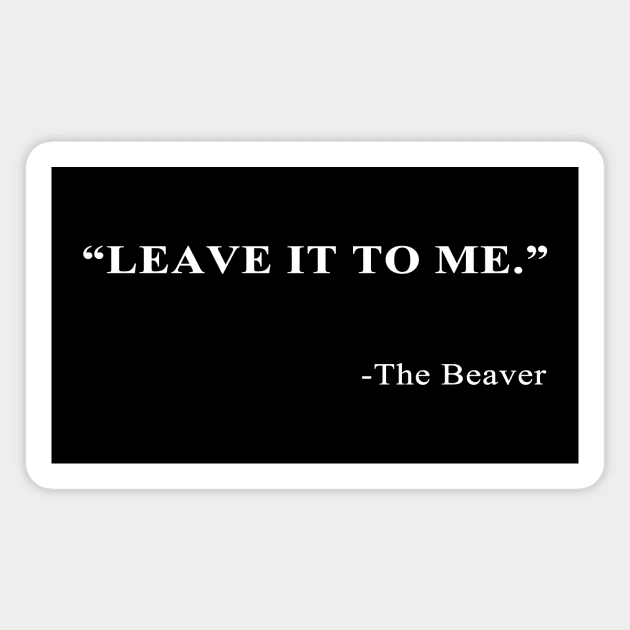 Beaver Quote Magnet by CYCGRAPHX